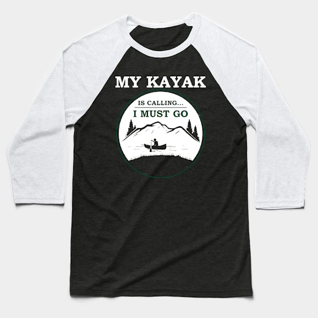 my kayak is calling Baseball T-Shirt by fabecco